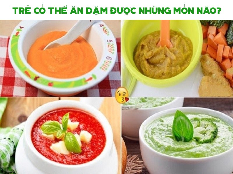 Trẻ Có Thể Ăn Dặm Được Những Món Nào?